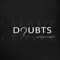 Doubts - Deveraux Hubbard lyrics
