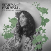 Sierra Ferrell - Give It Time