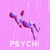 Psych! - Single
