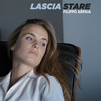 Lascia stare - Filippo Arpaia