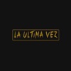 La Última Vez - Single