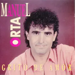Grito de Amor - Manuel Orta Grito de Amor - Manuel Orta