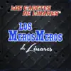 Los Meros Meros de Linares album lyrics, reviews, download