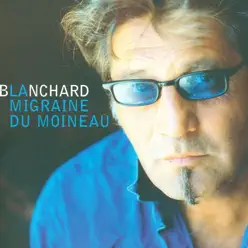 La migraine du moineau - Gerard Blanchard La migraine du moineau - Gerard Blanchard