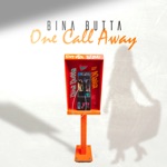 Bina Butta - One Call Away
