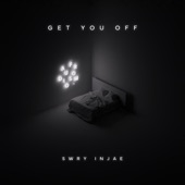 Get You Off (With SWRY, INJAE) artwork