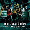 It All Comes Down (feat. DJ Lethal & SID) - Single