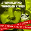 whirlwind through cities (Remix) - Single album lyrics, reviews, download