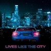 Lives Like the City