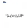 Zamilované Duety (Mára a Marcell Zmožek) album lyrics, reviews, download