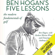 Ben Hogan's Five Lessons: The Modern Fundamentals of Golf (Unabridged)