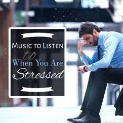 Music to Listen to When You Are Stressed: Calming Music for Anxiety, Stress Relief, Meditation & Yoga by Anti Stress Music Zone album reviews, ratings, credits