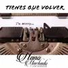 Tienes Que Volver - Single album lyrics, reviews, download