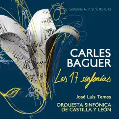 Carlos Baguer: Las 17 Sinfonías. Sinfonías 6, 7, 8, 9, 10, 11, 12 by Orquesta Sinfónica de Castilla y León & José Luis Temes album reviews, ratings, credits