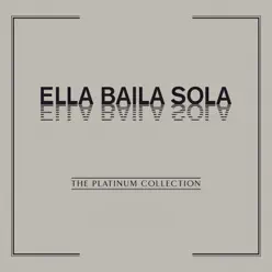 The Platinum Collection: Ella Baila Sola - Ella Baila Sola