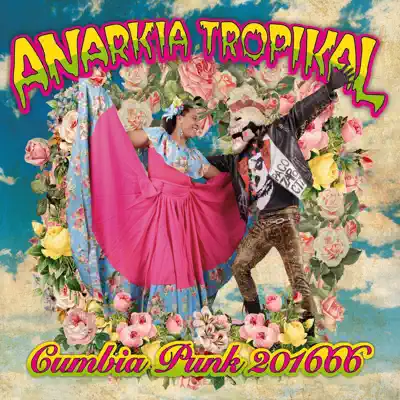 Cumbia Punk 201666 - Anarkia Tropikal