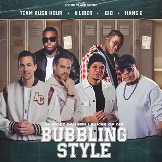 Bubbling Style (feat. Hansie) - Single by Team Rush Hour, K-Liber & Gio album reviews, ratings, credits