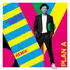 Plan A (Remix) - Single album lyrics, reviews, download