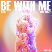 Be With Me (feat. OHKAY) artwork