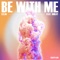 Be With Me (feat. OHKAY) artwork