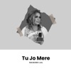 Tu Jo Mere - Single