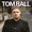 Tom Ball - The Best Part