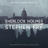 Sherlock Holmes: The Definitive Collection (Unabridged) - Arthur Conan Doyle & Stephen Fry - introductions