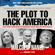 Malcolm Nance - The Plot to Hack America: How Putin's Cyberspies and WikiLeaks Tried to Steal the 2016 Election (Unabridged)