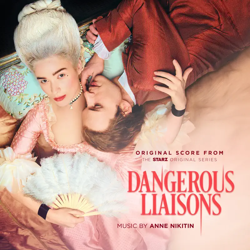 Anne Nikitin - 危险关系 第一季 Dangerous Liaisons, Season 1 (Original Score from the Starz Original Series) (2022) [iTunes Plus AAC M4A]-新房子