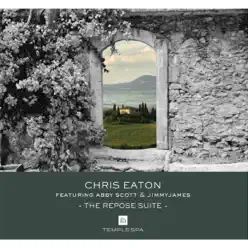 The Repose Suite (feat. Jimmy James & Abby Scott) - Chris Eaton The Repose Suite (feat. Jimmy James & Abby Scott) - Chris Eaton
