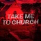 Take Me To Church - Charly Seven lyrics