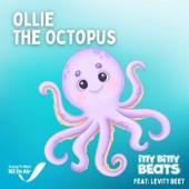 Itty Bitty Beats - Ollie the Octopus (feat. Levity Beet) feat. Levity Beet