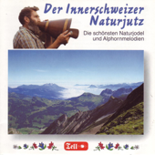 Der Innerschweizer Naturjutz (Die schönsten Naturjodel und Alphorn-Melodien) - Various Artists