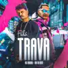 Trava (feat. MK no Beat) song lyrics