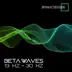 Beta Waves: 13 Hz – 30 Hz, Binaural Beats, Isochronic Tones, Sounds for Sleep, Music for Focus, Studying, Memory & Concentration, Brain Entertainment album cover