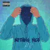 Nothing Nice - Single album lyrics, reviews, download