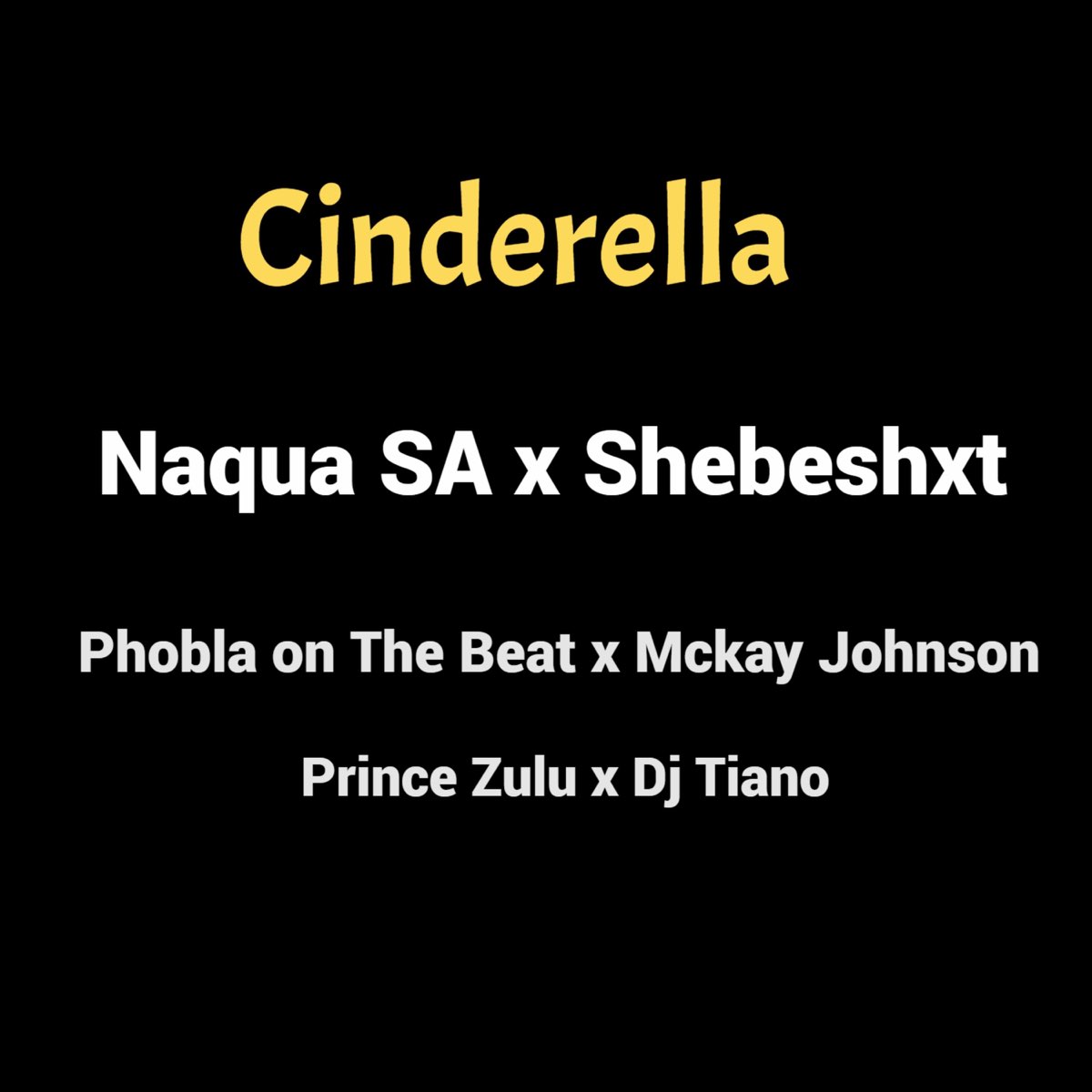 â žcinderella Feat Shebeshxt Phobla On The Beat Mckay Johnson Prince