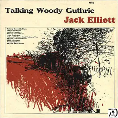 Talking Woody Guthrie - Ramblin' Jack Elliott Talking Woody Guthrie - Ramblin' Jack Elliott