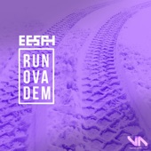 Eesah - Run Ova Dem