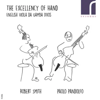 The Excellency of Hand: English Viola da Gamba Duos by Robert Smith & Paolo Pandolfo album reviews, ratings, credits