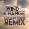 Wind of Change (Bounce Enforcerz Remix) - Single album lyrics, reviews, download