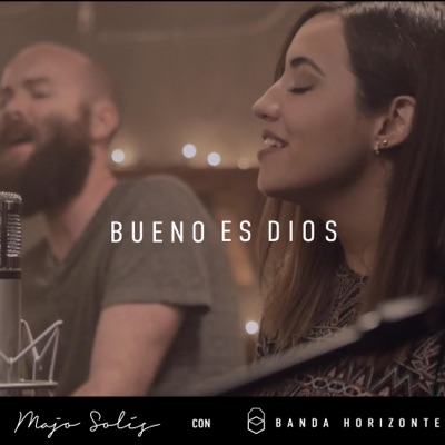 Bueno Es Dios (feat. Banda Horizonte) - Single - Majo Solís