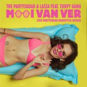 Mooi Van Ver (feat. Turfy Gang) [The Partysquad Hardstyle Remix] [Single Edit] artwork