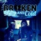 Lost Kings - Broken N Cold lyrics