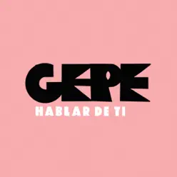 Hablar de Ti - Single - Gepe