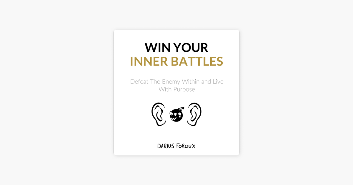 ‎Win Your Inner Battles: Defeat The Enemy Within And Live With Purpose ...