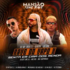 Rave do Vapo X Senta em Cima dos Menor (Mansão Funk Rave) [feat. Mc Rd, Mc Sapinha, DJ Tezinho, Megabaile do Areias, GP DA ZL, JC no beat, DJ Douglinhas, mc jl & MANSÃO FUNK] - Single by Dj W-Beatz, DJ Ery & DJ DN album reviews, ratings, credits