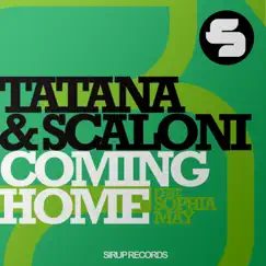 Coming Home (Remixes) [feat. Sophia May] - EP by Tatana & Scaloni album reviews, ratings, credits