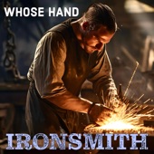 IRONSMITH - Whose Hand