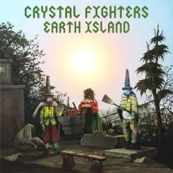 Earth Island - Single - Crystal Fighters